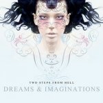 Two Steps From Hell - Dreams and Imaginations (2007) MP3 / 320 kbps
